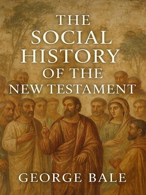 cover image of The Social History of the New Testament